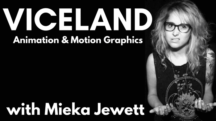 Interview: Mieka Jewett, VICE Animator &#038; Motion Graphics
